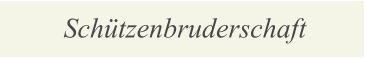 Schützenbruderschaft